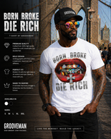 Born Broke Die Rich Graphic T-Shirt – Premium Streetwear Tee | Grooveman Exclusive | Unisex Cotton Shirt