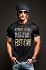 I'm in Miami Bitch Rainbow Mirror T-Shirts | Grooveman Music