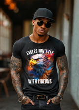 Eagles Don't Fly with Pigeons Art T-Shirts | GM TM