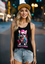 Frenchie Perfect is boring Art Tank Top | GM TM