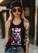 Frenchie Perfect is boring Art Tank Top | GM TM