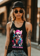 Frenchie Perfect is boring Art Tank Top | GM TM