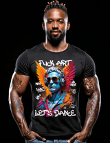 Fuck Art Let's dance Exclusive T-Shirts | GM TM