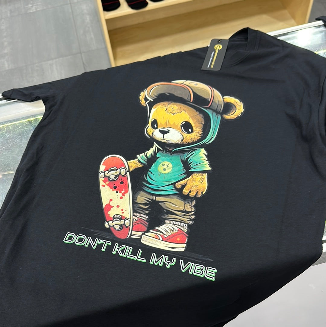 Teddy Don't Kill my Vibe DTG T Shirt Full color Edition