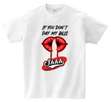 If you don't pay my bills DTG T-Shirt |  Grooveman Music