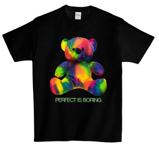 DTG T Shirt | Teddy Perfect is Boring Full color Edition
