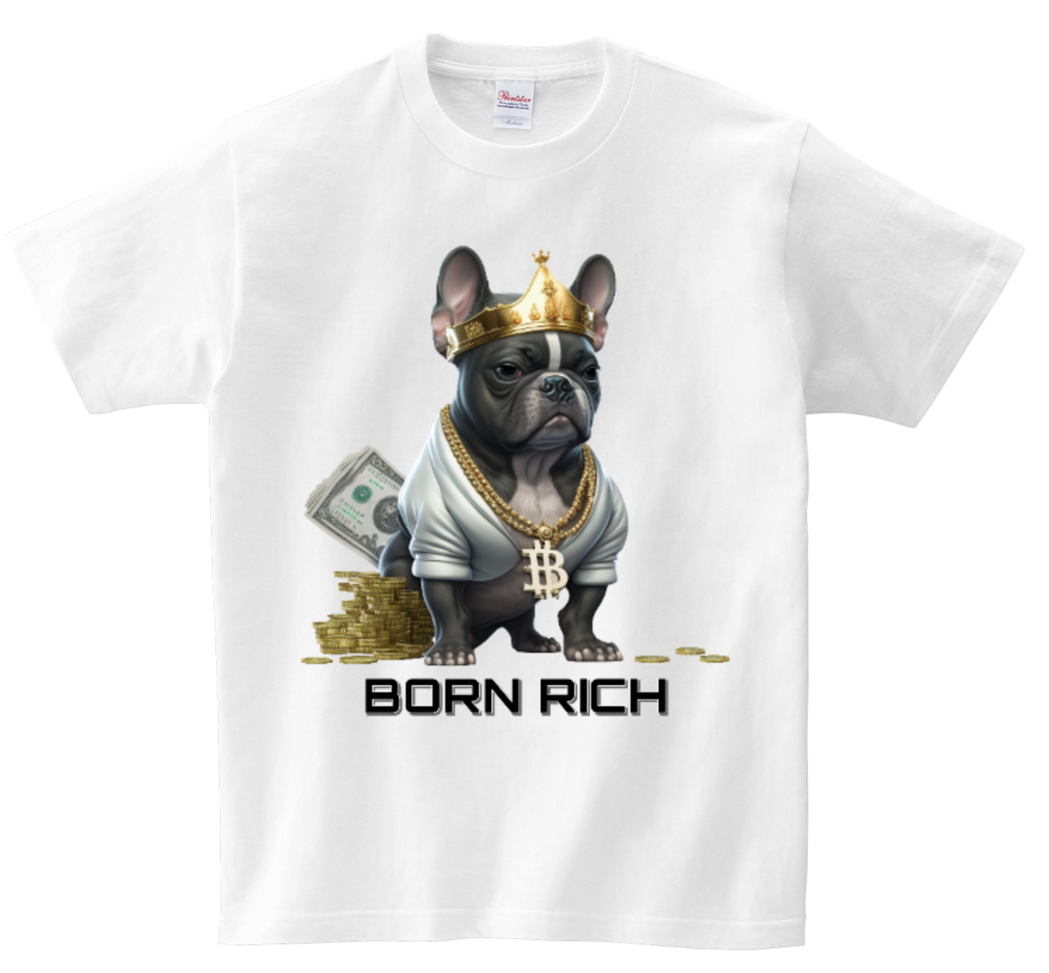 Frenchie Born Rich T-Shirts DTG Full color Edition
