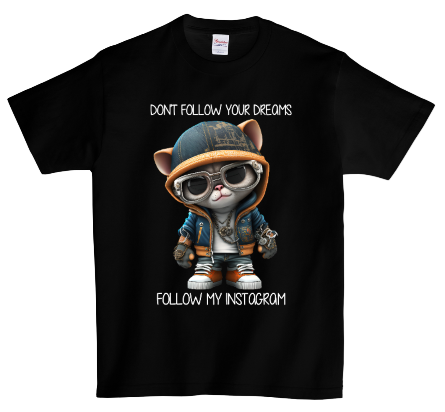 Cat Don't Follow your Dreams DTG T Shirt