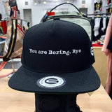 Grooveman Music Hats One Size / Black You Are Boring. Bye Snapback Hat