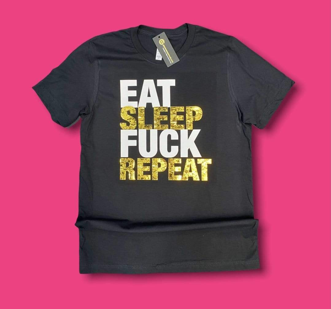 Grooveman Music T Shirt T Shirt | Eat Sleep Fuck Repeat Gold Edition