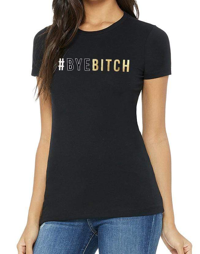 Grooveman Music Women Tees Small / Black-Gold T-Shirt | #ByeBitch