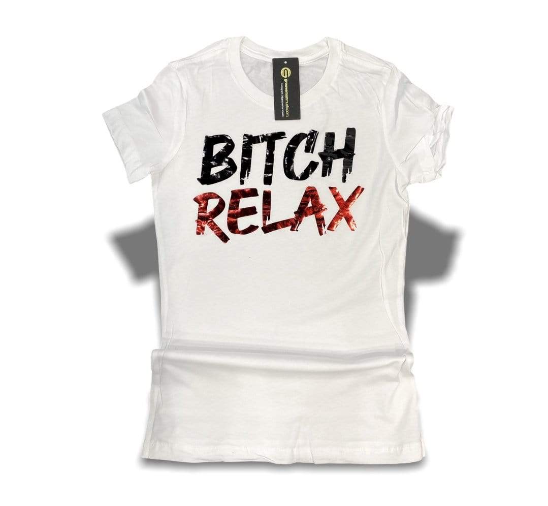 Grooveman Music Women Tees Small / White T-Shirt | Bitch Relax Gold Edition