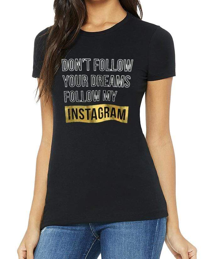 Grooveman Music Women Tees T-Shirt | Don't Follow Your Dreams