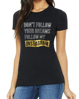 Grooveman Music Women Tees T-Shirt | Don't Follow Your Dreams